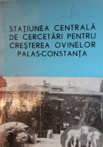 Statiunea centrala de crestere pentru cresterea ovinelor Palas - Constanta - carte anticariat